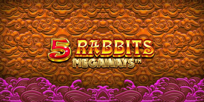 Trik Raih Jackpot di Slot Online 5 Rabbits Megaways