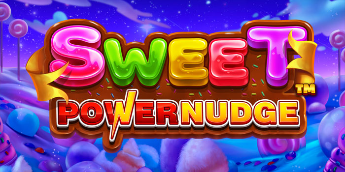 Panduan Menang Besar di Slot Sweet Powernudge