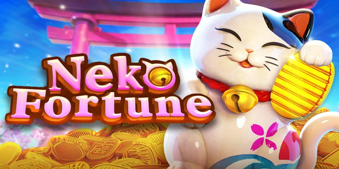 Cara Bermain Slot Neko Fortune Dengan Teknik Gacor Anti Rungkad