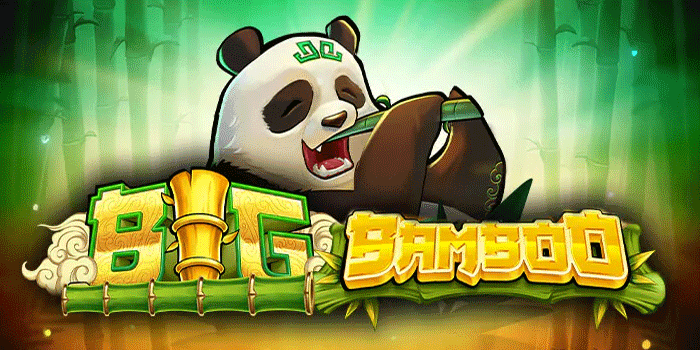 Tips Jitu Mendapatkan Maxwin Besar Slot Big Bamboo
