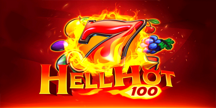 Panduan Main Slot Hell Hot 100 Untuk Menang Besar Tanpa Ribet
