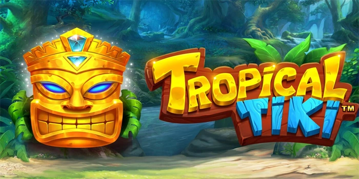 Jackpot Besar Menantimu di Dunia Slot Tropical Tiki