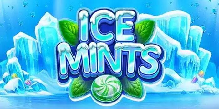 Rahasia Slot Ice Mints Strategi Bermain yang Bikin Maksimal