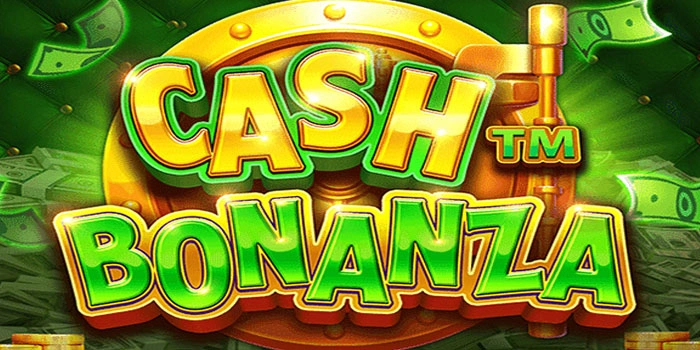 Pola Sakti Pengganda Win di Slot Cash Bonanza Terbaru