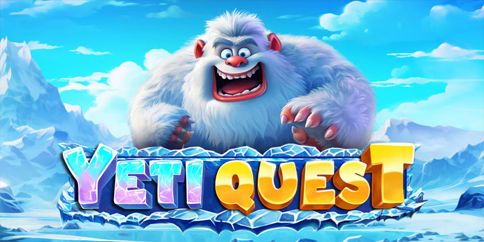 Tips Efektif Menang Besar di Slot Yeti Quest