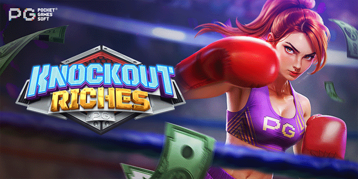 Panduan Slot Knockout Riches Mencari Scatter Jackpot Mudah